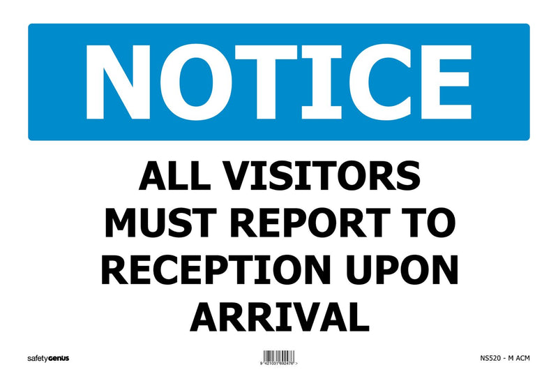 NOTICE All Visitors Must Report To Reception On Arrival